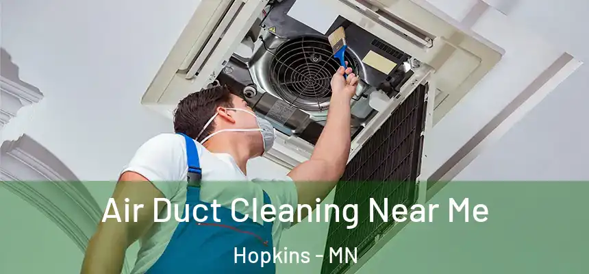 Air Duct Cleaning Near Me Hopkins - MN