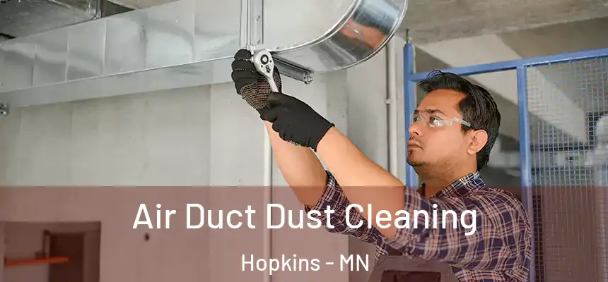  Air Duct Dust Cleaning Hopkins - MN