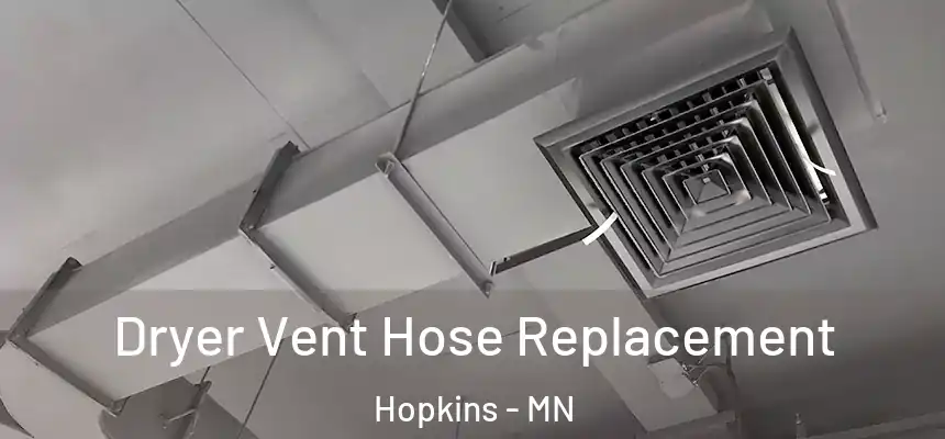  Dryer Vent Hose Replacement Hopkins - MN