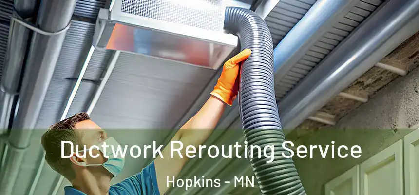 Ductwork Rerouting Service Hopkins - MN