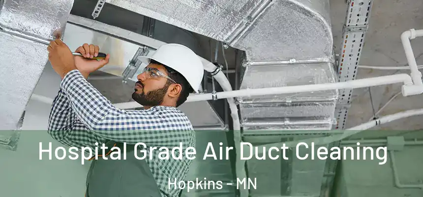  Hospital Grade Air Duct Cleaning Hopkins - MN
