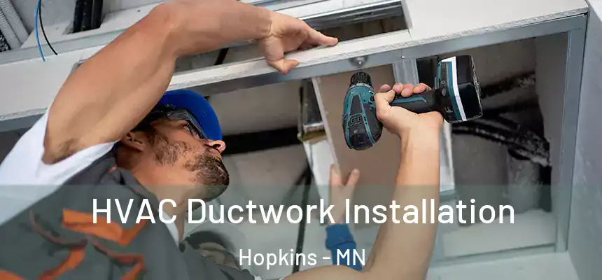  HVAC Ductwork Installation Hopkins - MN
