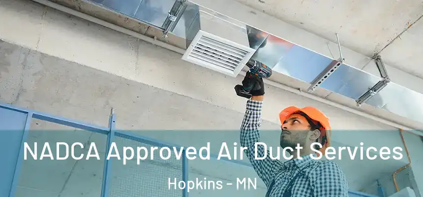  NADCA Approved Air Duct Services Hopkins - MN