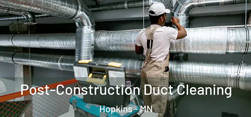  Post-Construction Duct Cleaning Hopkins - MN