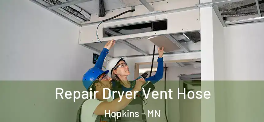  Repair Dryer Vent Hose Hopkins - MN