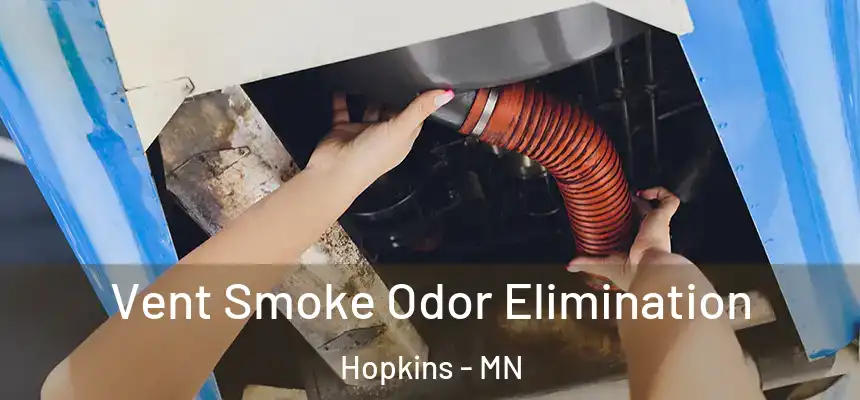  Vent Smoke Odor Elimination Hopkins - MN